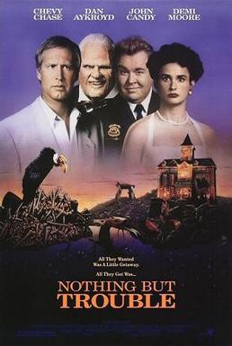 Nothing but Trouble Film
