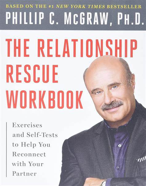 Insights from The Relationship Rescue Workbook by Phillip C. McGraw on Improving Relationships