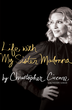 Christopher Ciccone released Life with My Sister Madonna