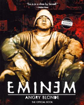Eminem's "Angry Blonde": An Inside Look at the Mind of a Musical Genius.